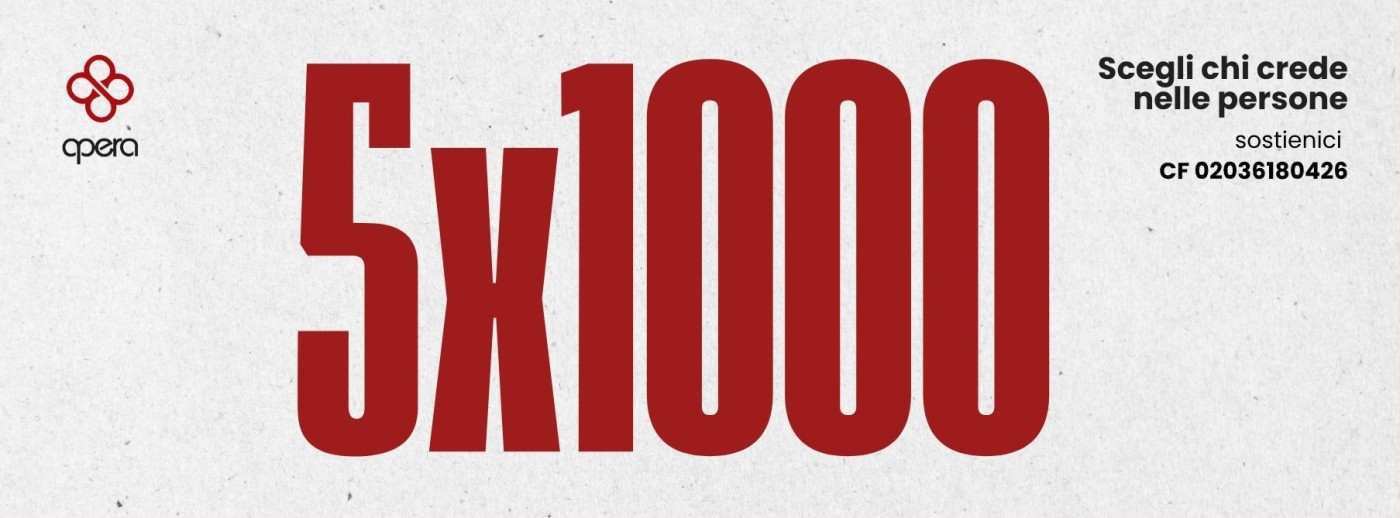 5x1000 – Scegli chi crede nelle persone – sostienici – CF 02036180426